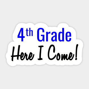 4th Grade. Here I Come! Sticker